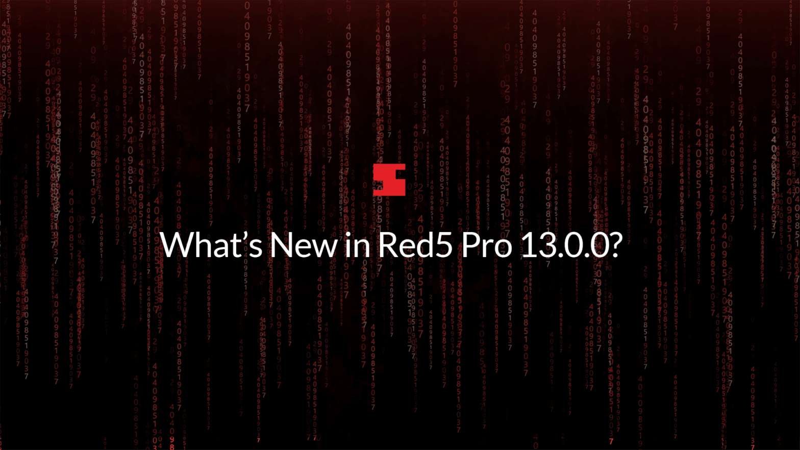 cover of the red5 article what’s new in red5 pro 13.0.0